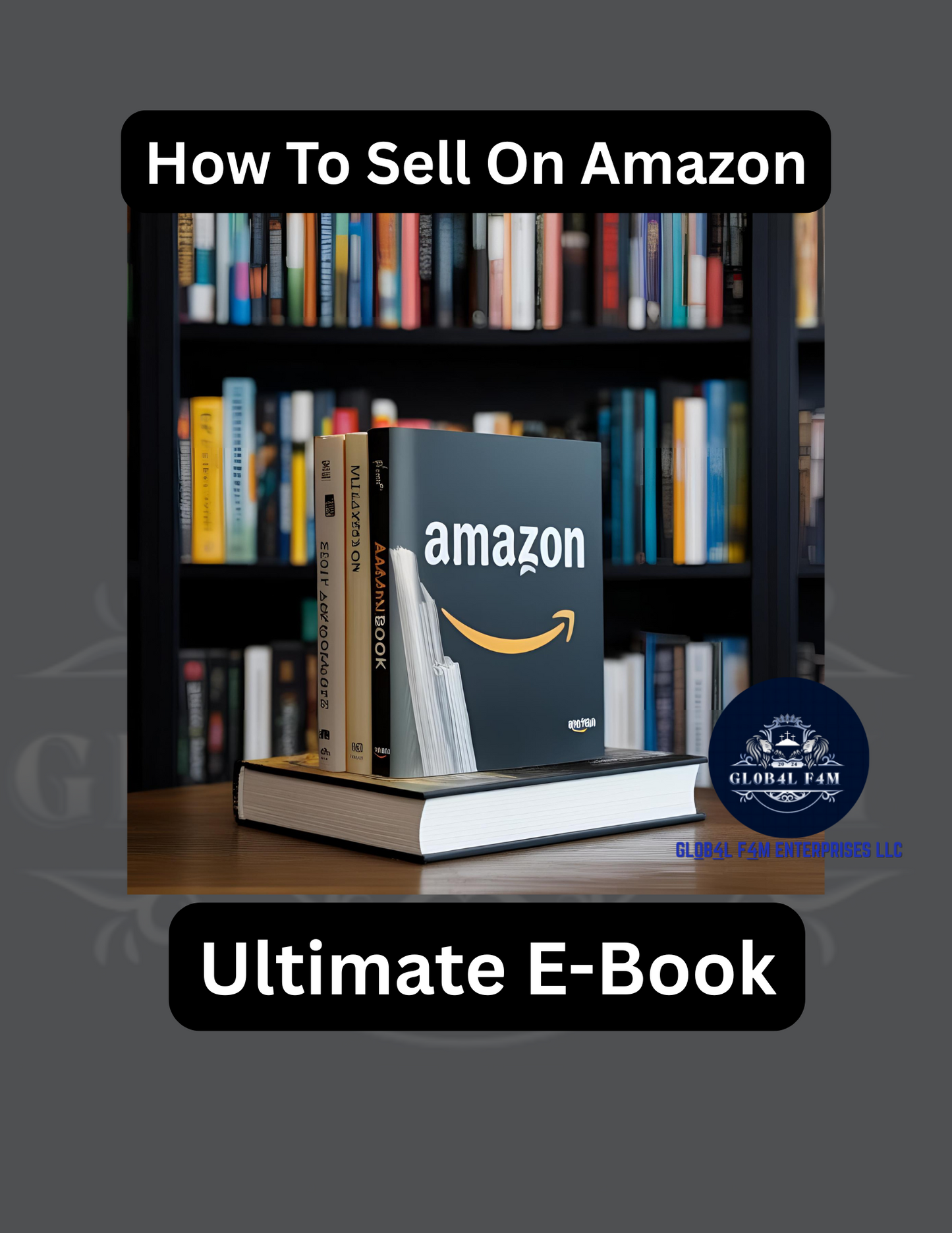 How to Sell on AMAZON Ultimate E-Book